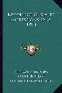 Recollections and Impressions 1822-1890