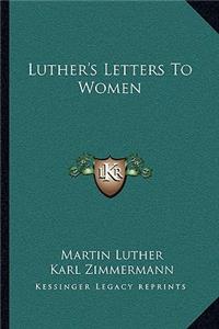 Luther's Letters to Women