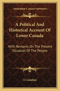 Political And Historical Account Of Lower Canada