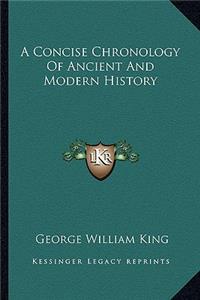 Concise Chronology Of Ancient And Modern History