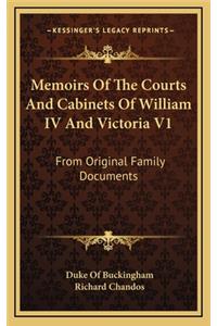 Memoirs of the Courts and Cabinets of William IV and Victoria V1