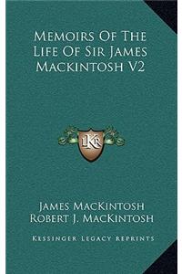 Memoirs of the Life of Sir James Mackintosh V2