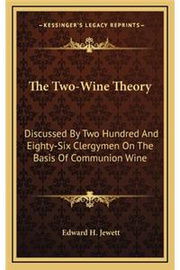 The Two-Wine Theory
