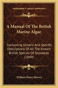 Manual of the British Marine Algae a Manual of the British Marine Algae