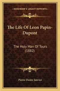 Life of Leon Papin-DuPont