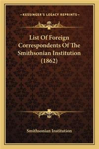 List Of Foreign Correspondents Of The Smithsonian Institution (1862)