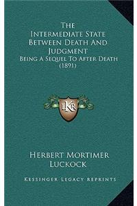 The Intermediate State Between Death and Judgment
