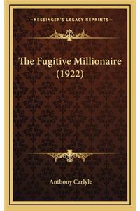 The Fugitive Millionaire (1922)