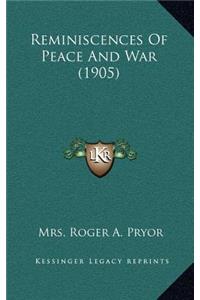 Reminiscences of Peace and War (1905)