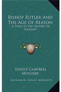 Bishop Butler And The Age Of Reason