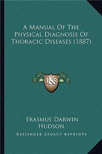 Manual of the Physical Diagnosis of Thoracic Diseases (1887)