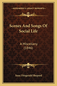 Scenes and Songs of Social Life: A Miscellany (1846)