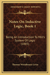 Notes On Inductive Logic, Book 1