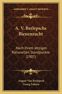 A. V. Berlepschs Bienenzucht
