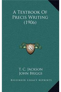 Textbook Of Precis Writing (1906)