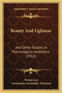 Beauty And Ugliness