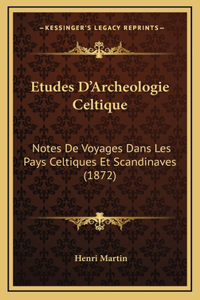 Etudes D'Archeologie Celtique