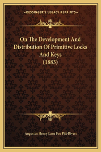 On The Development And Distribution Of Primitive Locks And Keys (1883)