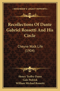 Recollections Of Dante Gabriel Rossetti And His Circle