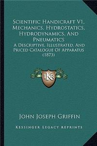 Scientific Handicraft V1, Mechanics, Hydrostatics, Hydrodynamics, And Pneumatics