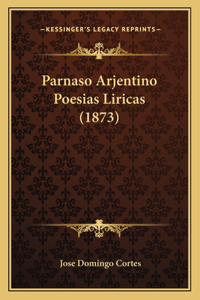 Parnaso Arjentino Poesias Liricas (1873)