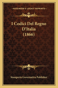 I Codici Del Regno D'Italia (1866)