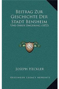 Beitrag Zur Geschichte Der Stadt Bensheim