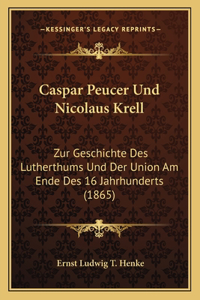 Caspar Peucer Und Nicolaus Krell