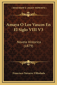 Amaya O Los Vascos En El Siglo VIII V3