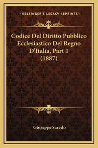 Codice Del Diritto Pubblico Ecclesiastico Del Regno D'Italia, Part 1 (1887)