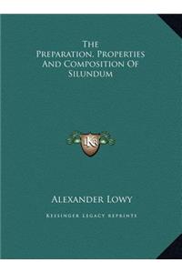 The Preparation, Properties And Composition Of Silundum