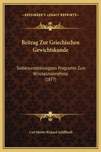 Beitrag Zur Griechischen Gewichtskunde
