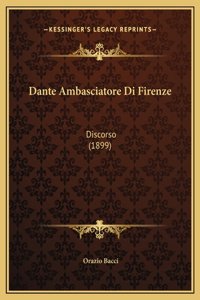 Dante Ambasciatore Di Firenze