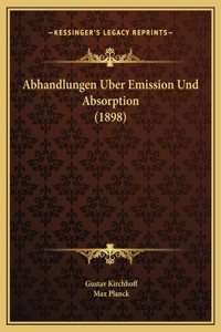 Abhandlungen Uber Emission Und Absorption (1898)