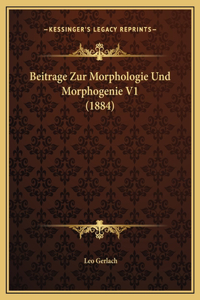 Beitrage Zur Morphologie Und Morphogenie V1 (1884)