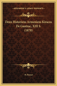 Deux Historiens Armeniens Kiracos De Gantzac, XIII S. (1870)