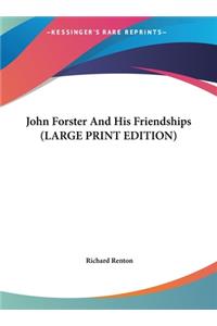 John Forster and His Friendships