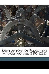 Saint Antony of Padua: The Miracle Worker (1195-1231)