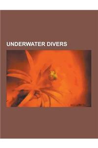 Underwater Divers: Jacques Cousteau, Ricou Browning, Christian J. Lambertsen, Jisoo Han, Paul Auerbach, Albert R. Behnke, E. Lee Spence,