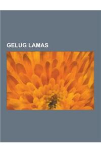 Gelug Lamas: Pabongka Rinpoche, Trijang Rinpoche, Tsem Tulku, Ganden Tripa, Zong Rinpoche, Tulku Dragpa Gyaltsen, Dagom Rinpoche, O