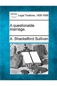 A Questionable Marriage.