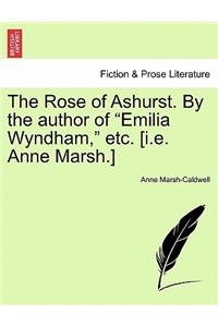 The Rose of Ashurst. by the Author of 