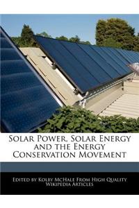 Solar Power, Solar Energy and the Energy Conservation Movement