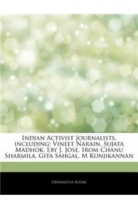 Indian Activist Journalists, Including: Vineet Narain, Sujata Madhok, Eby J. Jose, Irom Chanu Sharmila, Gita Sahgal, M Kunjikannan