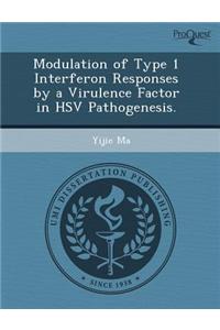 Modulation of Type 1 Interferon Responses by a Virulence Factor in Hsv Pathogenesis