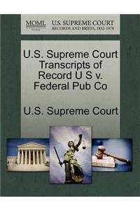 U.S. Supreme Court Transcripts of Record U S V. Federal Pub Co