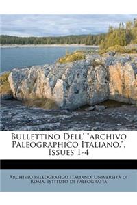 Bullettino Dell' Archivo Paleographico Italiano., Issues 1-4