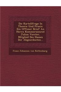 Die Kartellfrage in Theorie Und Praxis