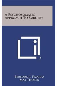 Psychosomatic Approach to Surgery