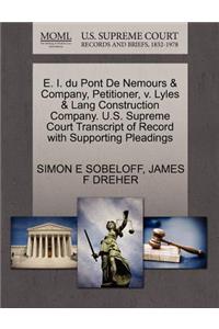 E. I. Du Pont de Nemours & Company, Petitioner, V. Lyles & Lang Construction Company. U.S. Supreme Court Transcript of Record with Supporting Pleadings